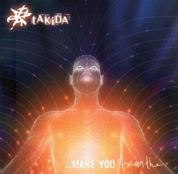 Takida - ... Make You Breathe